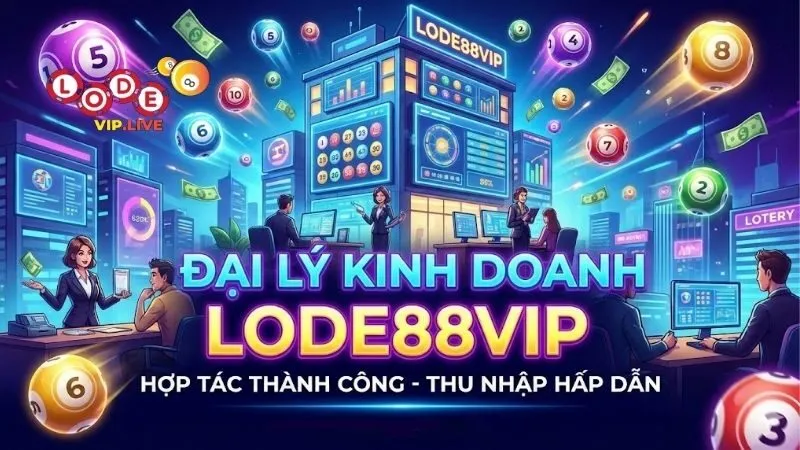 Đại lý Lode88vip - Cơ hội làm giàu cùng nhà cái uy tín 1 dai-ly-lode88vip