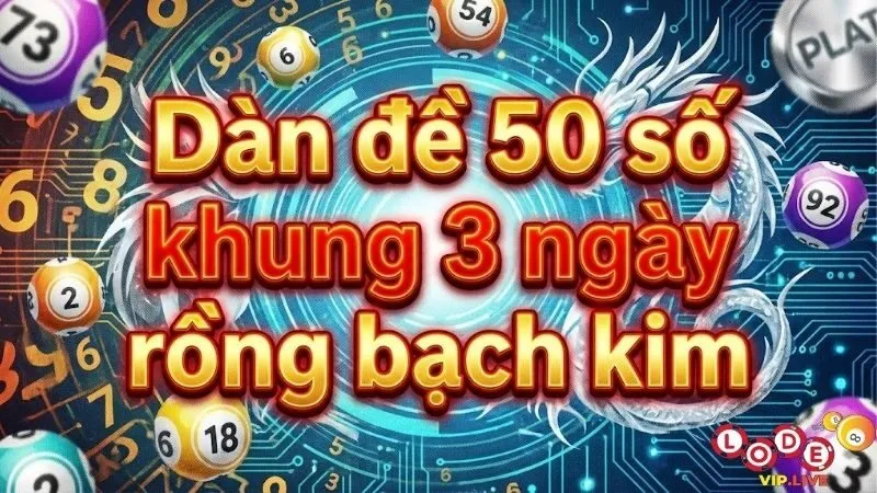 dan-de-50-so-khung-3-ngay-rong-bach-kim
