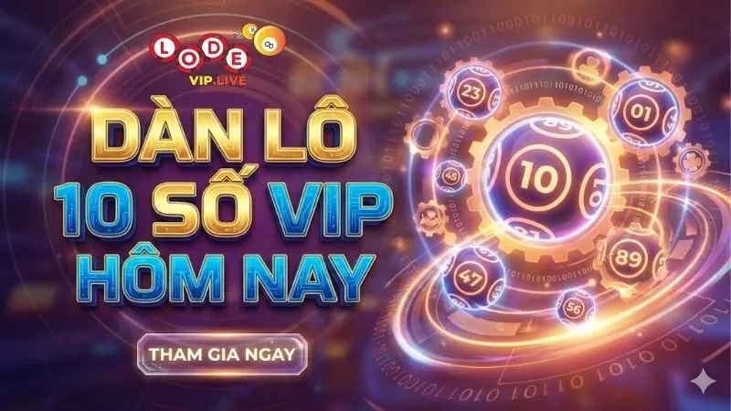 dan-lo-10-so-vip-hom-nay
