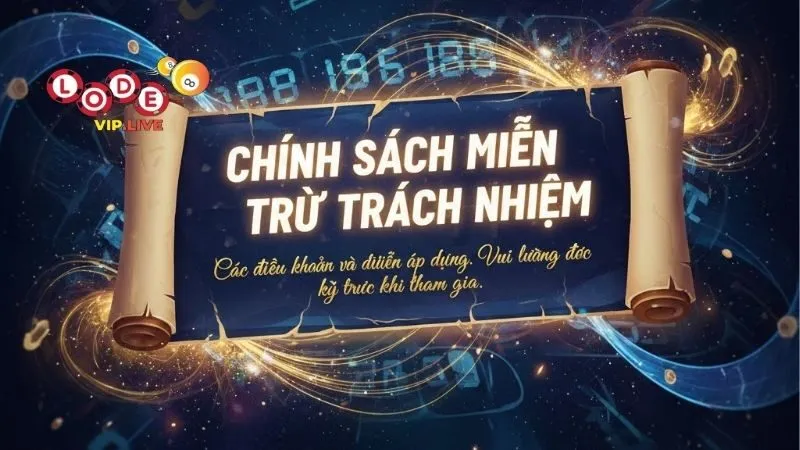 Miễn trừ trách nhiệm Lode88 - Giới hạn nghĩa vụ pháp lý 1 mien-tru-trach-nhiem